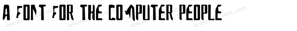 A Font For The Computer People字体转换
